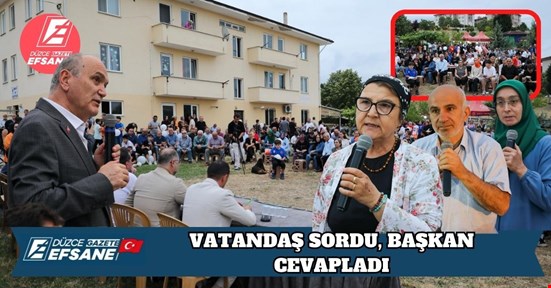 VATANDAŞ SORDU, BAŞKAN CEVAPLADI
