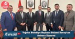 Yığılca Belediye Başkanı Selami Savaş’tan Ankara Ziyareti