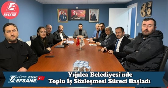 Yığılca Belediyesi’nde Toplu İş Sözleşmesi Süreci Başladı