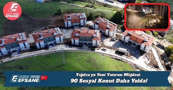 Yığılca’ya Yeni Yatırım Müjdesi: 90 Sosyal Konut Daha Yolda!