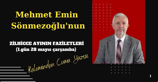 ZİLHİCCE AYININ FAZİLETLERİ(1.gün 28 mayıs çarşamba)