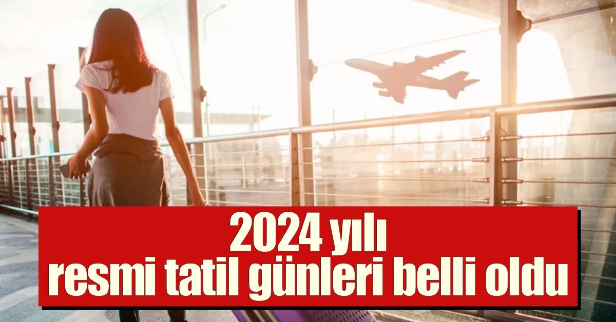 2024 Yılı Resmi Tatil Günleri Belli Oldu | Burası Düzce