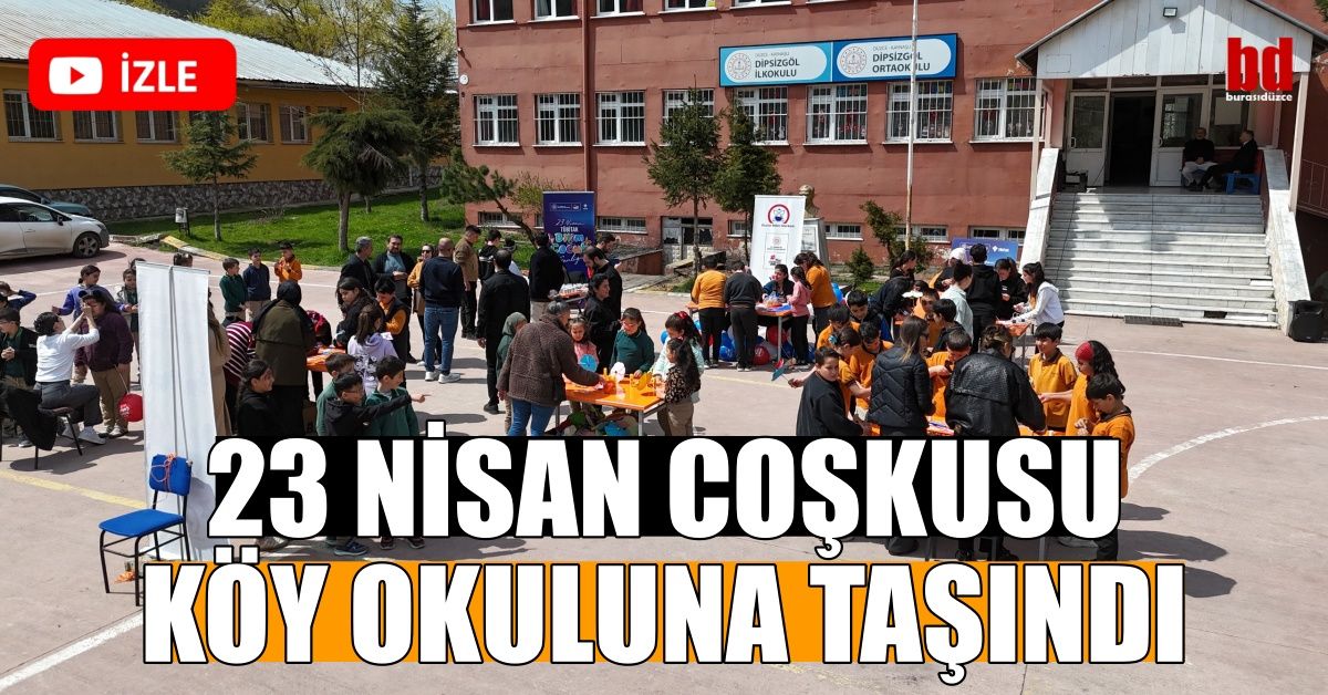 23 NİSAN COŞKUSU KÖY OKULUNA TAŞINDI