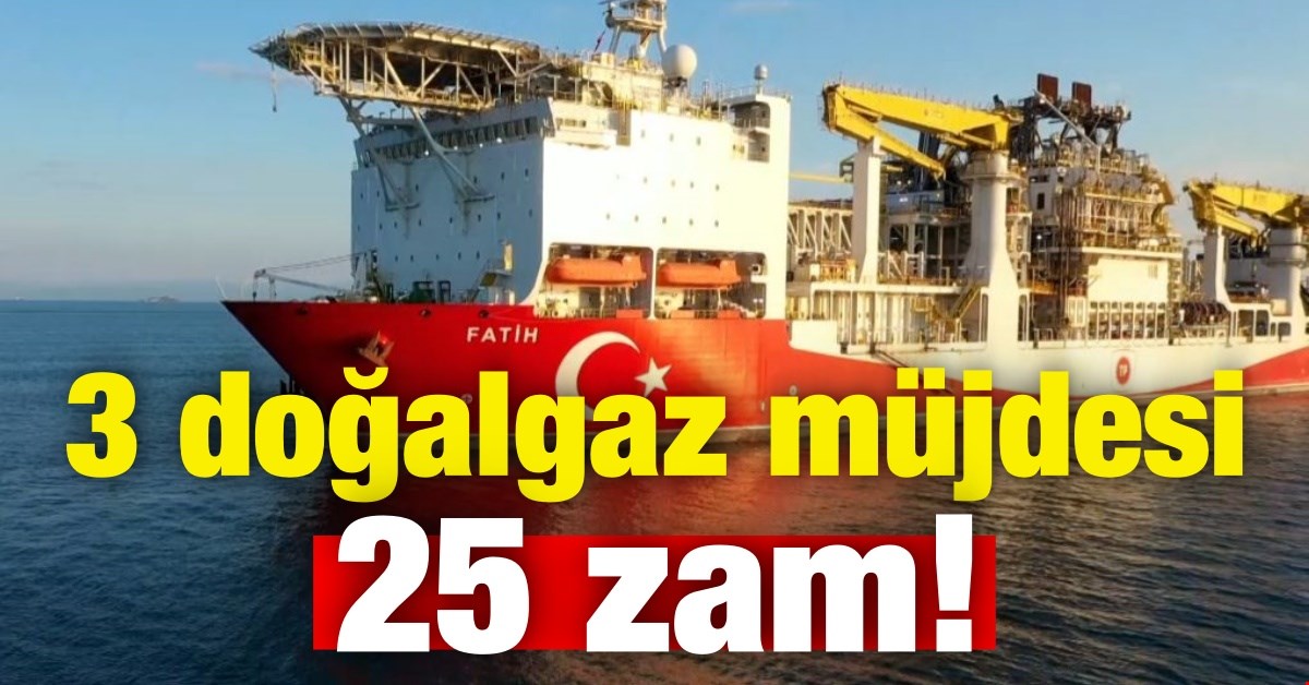 3 doğalgaz müjdesi 25 zam!