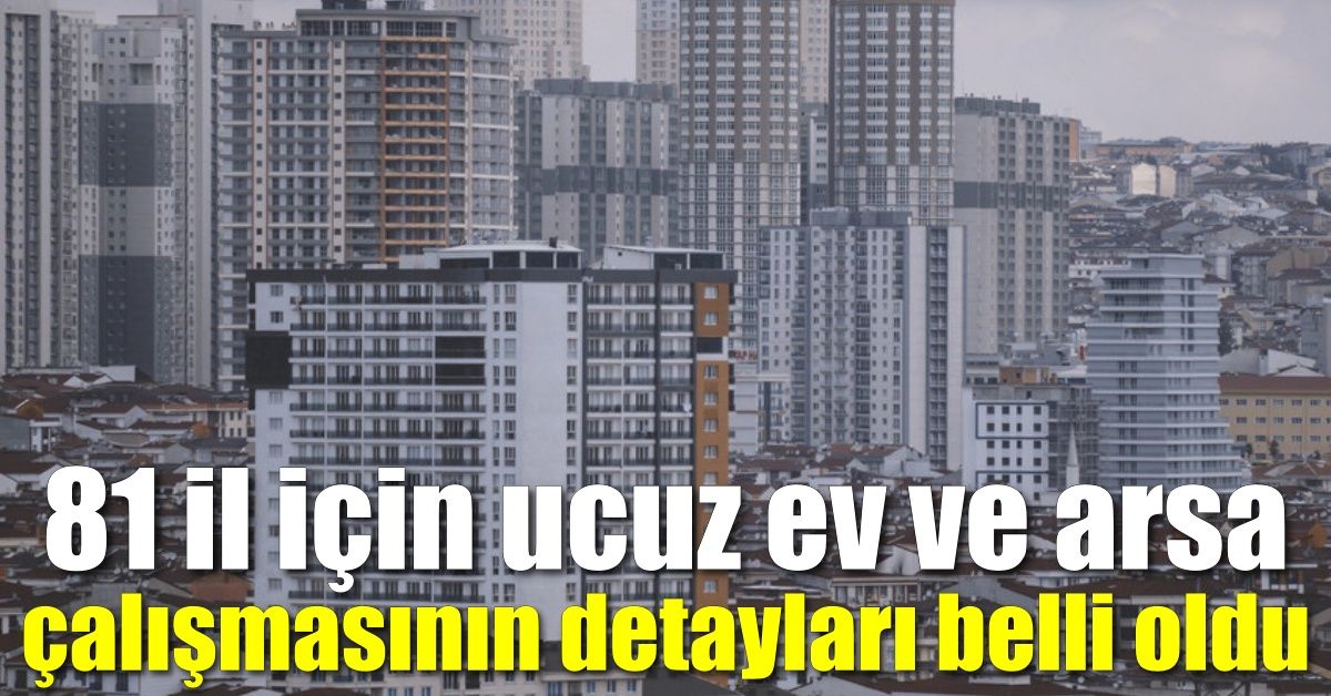 81 Il Için Ucuz Ev Ve Arsa çalışmasının Detayları Belli Oldu | Burası Düzce