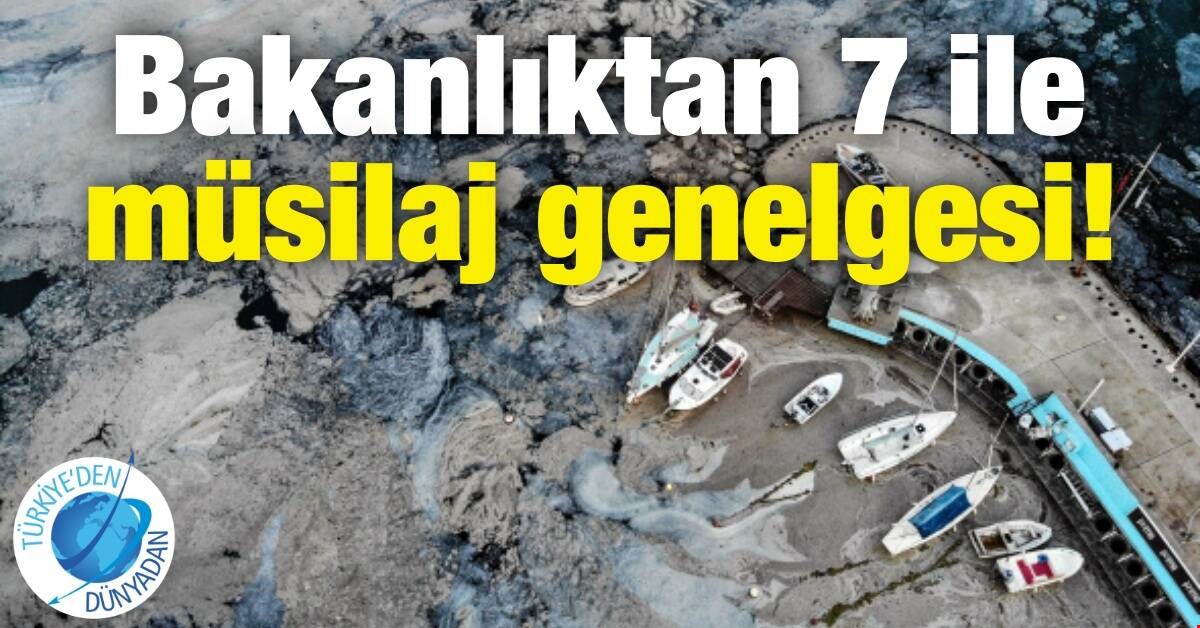 Bakanlıktan 7 ile müsilaj genelgesi!