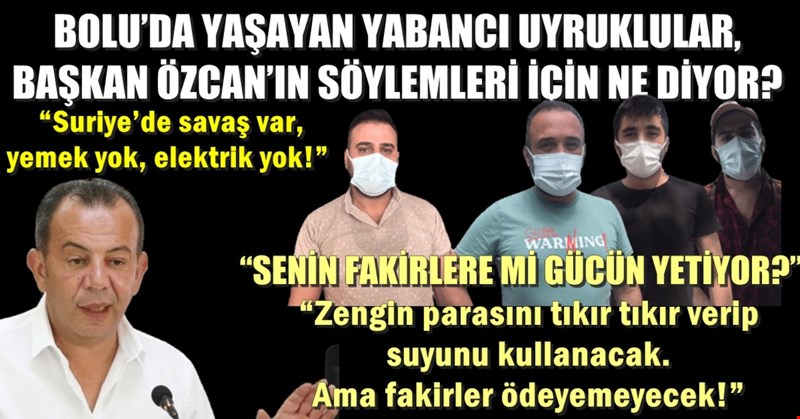 Bolu’da yaşayan yabancı uyruklular, Başkan Özcan’ın söylemleri için ne diyor?