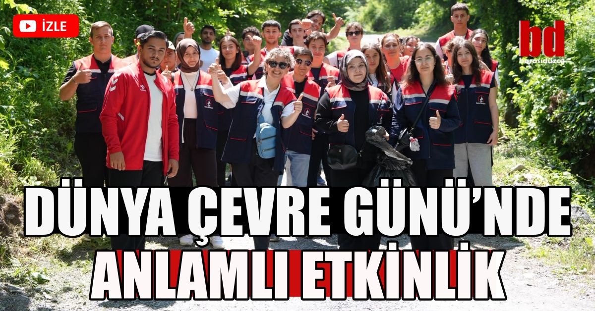 DÜNYA ÇEVRE GÜNÜ’NDE ANLAMLI ETKİNLİK