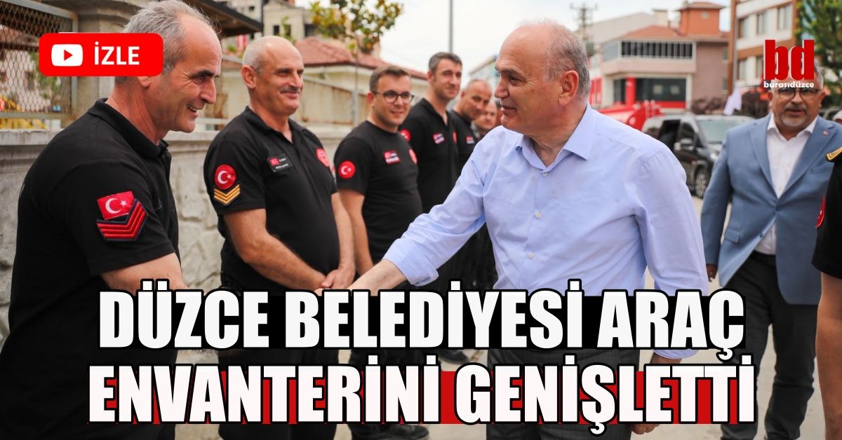 DÜZCE BELEDİYESİ ARAÇ ENVANTERİNİ GENİŞLETTİ