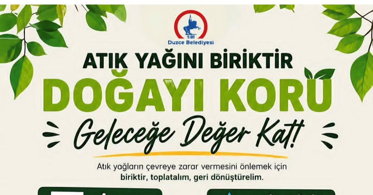 DÜZCE BELEDİYESİ’NDEN ATIK YAĞ KAMPANYASI
