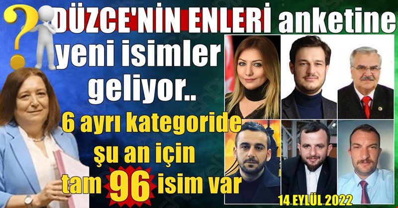 DÜZCE’NİN ENLERİ anketine yeni adaylar geliyor.. 6 ayrı kategoride şu an için tam 96 aday ismi var..