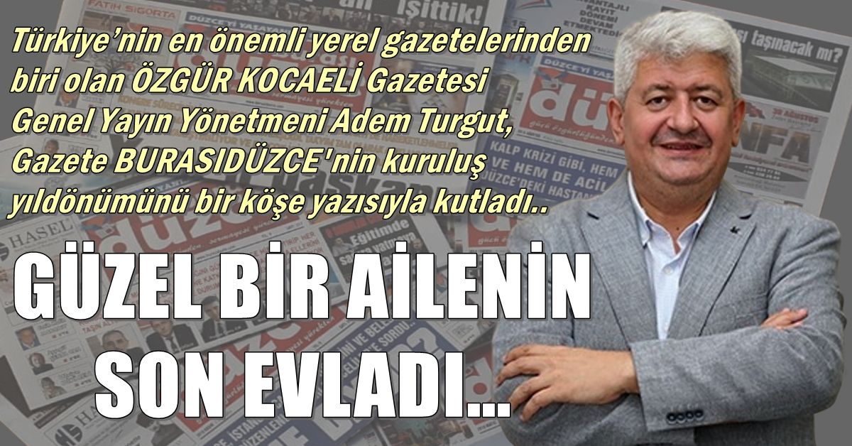 GÜZEL BİR AİLENİN SON EVLADI…