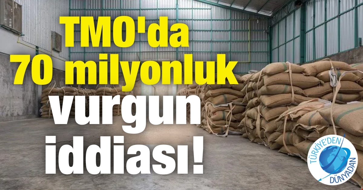 TMO'da 70 milyonluk vurgun iddiası!