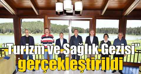 “Turizm ve Sağlık Gezisi” gerçekleştirildi
