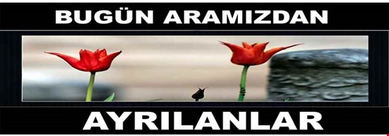 Aramızdan Ayrılanlar