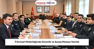 İl Emniyet Müdürlüğünde Güvenlik ve Asayiş Masaya Yatırıldı