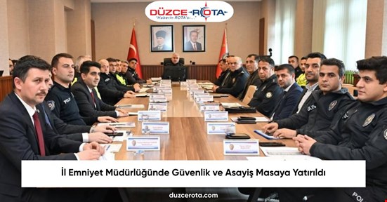 İl Emniyet Müdürlüğünde Güvenlik ve Asayiş Masaya Yatırıldı