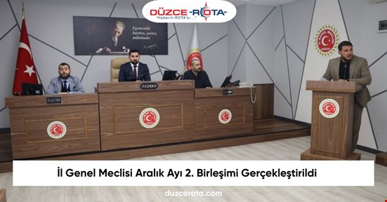 İl Genel Meclisi Aralık Ayı 2. Birleşimi Gerçekleştirildi