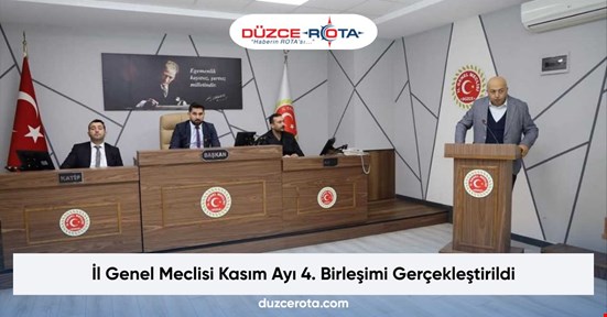 İl Genel Meclisi Kasım Ayı 4. Birleşimi Gerçekleştirildi