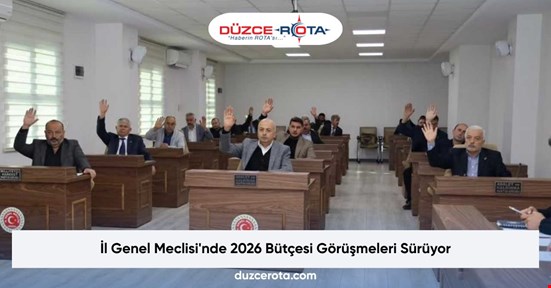 İl Genel Meclisi'nde 2026 Bütçesi Görüşmeleri Sürüyor
