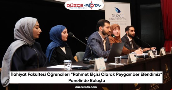 İlahiyat Fakültesi Öğrencileri “Rahmet Elçisi Olarak Peygamber Efendimiz” Panelinde Buluştu