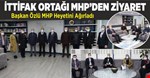 İTTİFAK ORTAĞI MHP’DEN BAŞKAN ÖZLÜ’YE ZİYARET