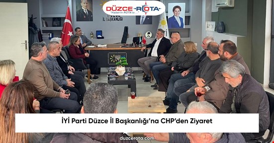 İYİ Parti Düzce İl Başkanlığı’na CHP’den Ziyaret