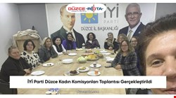 İYİ Parti Düzce Kadın Komisyonları Toplantısı Gerçekleştirildi