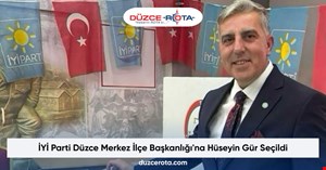 İYİ Parti Düzce Merkez İlçe Başkanlığı'na Hüseyin Gür Seçildi