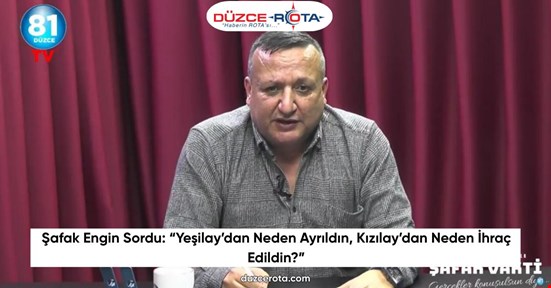 Şafak Engin Sordu: “Yeşilay’dan Neden Ayrıldın, Kızılay’dan Neden İhraç Edildin?”