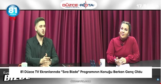 81 Düzce TV Ekranlarında “Sıra Bizde” Programının Konuğu Berkan Genç Oldu