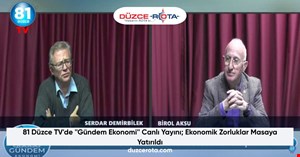 81 Düzce TV'de ''Gündem Ekonomi'' Canlı Yayını; Ekonomik Zorluklar Masaya Yatırıldı
