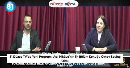 81 Düzce TV’de Yeni Program: Asıl Hikâye’nin İlk Bölüm Konuğu Oktay Sevinç Oldu