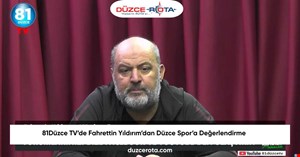81Düzce TV’de Fahrettin Yıldırım’dan Düzce Spor’a Değerlendirme