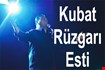 Kubat Rüzgarı Esti 