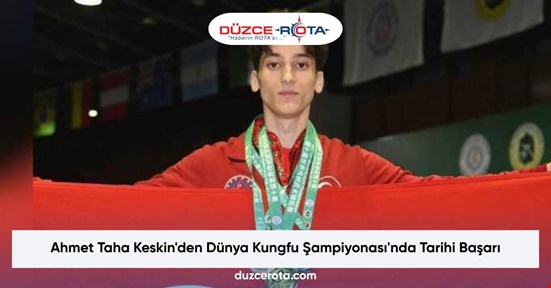 Ahmet Taha Keskin'den Dünya Kungfu Şampiyonası'nda Tarihi Başarı