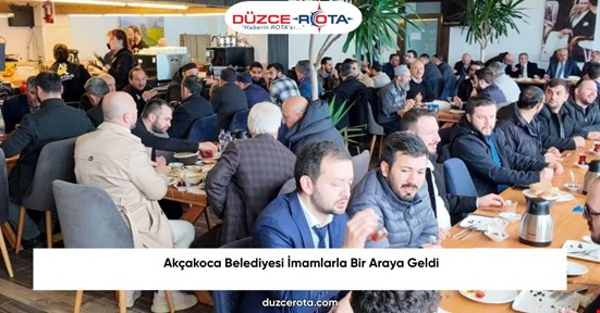 Akçakoca Belediyesi İmamlarla Bir Araya Geldi