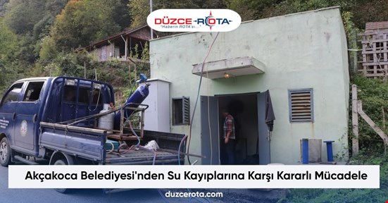 Akçakoca Belediyesi'nden Su Kayıplarına Karşı Kararlı Mücadele