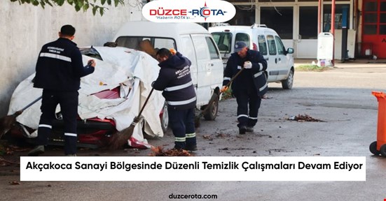 Akçakoca Sanayi Bölgesinde Düzenli Temizlik Çalışmaları Devam Ediyor