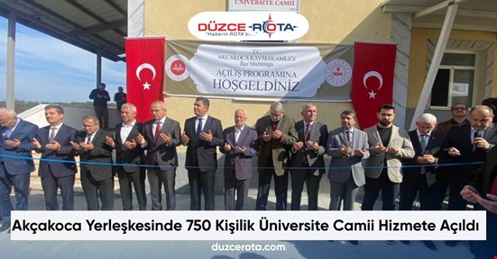 Akçakoca Yerleşkesinde 750 Kişilik Üniversite Camii Hizmete Açıldı