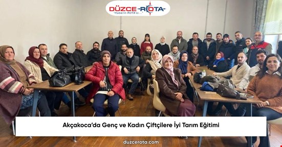 Akçakoca’da Genç ve Kadın Çiftçilere İyi Tarım Eğitimi