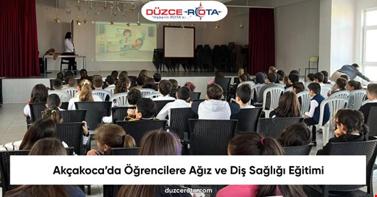 Akçakoca’da Öğrencilere Ağız ve Diş Sağlığı Eğitimi