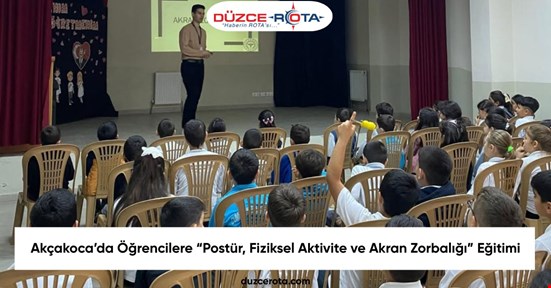 Akçakoca’da Öğrencilere “Postür, Fiziksel Aktivite ve Akran Zorbalığı” Eğitimi