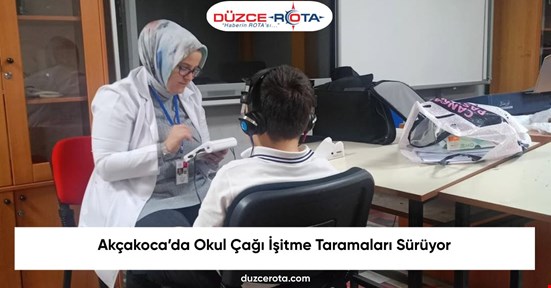 Akçakoca’da Okul Çağı İşitme Taramaları Sürüyor