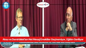 Aksu ve Demirbilek'ten Net Mesaj Emekliler Geçinemiyor, Eğitim Geriliyor