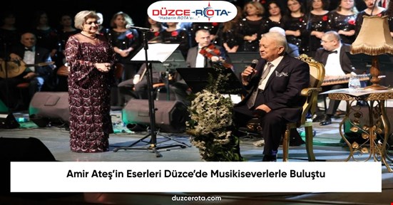 Amir Ateş’in Eserleri Düzce’de Musikiseverlerle Buluştu