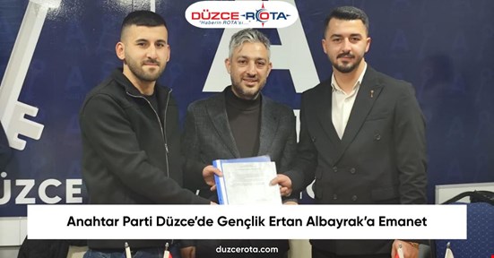Anahtar Parti Düzce’de Gençlik Ertan Albayrak’a Emanet