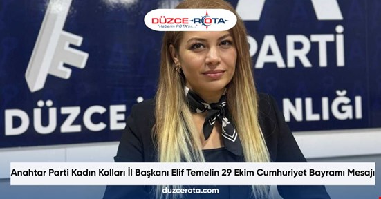 Anahtar Parti Kadın Kolları İl Başkanı Elif Temel 29 Ekim Cumhuriyet Bayramı Mesajı