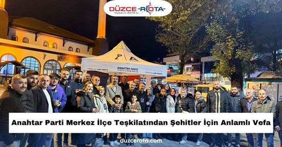Anahtar Parti Merkez İlçe Teşkilatından Şehitler İçin Anlamlı Vefa