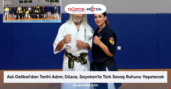 Aslı Delibal'dan Tarihi Adım; Düzce, Sayokan'la Türk Savaş Ruhunu Yaşatacak